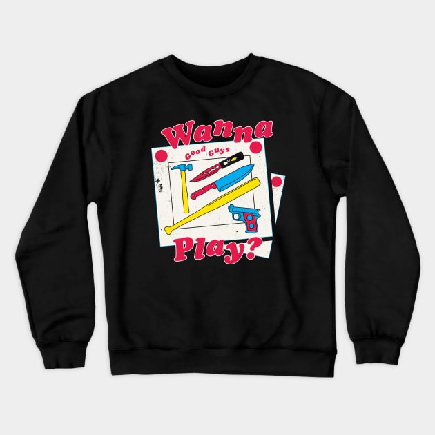 Wanna Play - Good Guys - 80s Retro Slasher Horror Crewneck Sweatshirt by Nemons